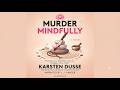 Murder Mindfully – Karsten Dusse | Dark Comedy Mystery | Audiobook