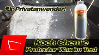 Koch Chemie Protector Wax im ersten Test - Das Hochleistungswachs für Privatanwender Teil 1