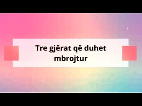 Tre gjërat që duhet mbrojtur