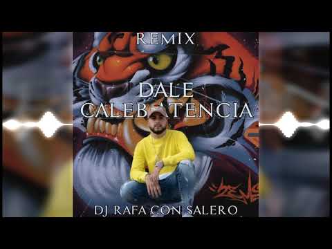 Dj Rafa Con Salero - Dale / "Caleb Atencia" - Remix