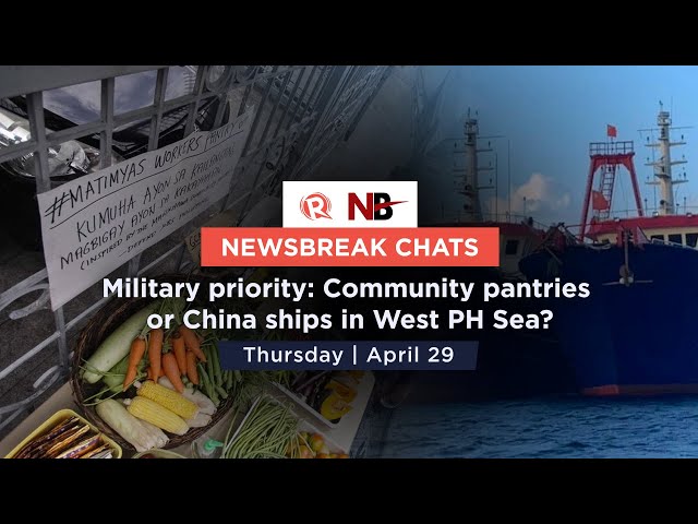 [Newsbreak Chats] Military priority: Community pantries or China ships in West PH Sea?