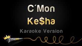 Kesha - C&#39;mon (Karaoke Version)
