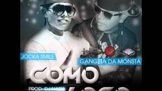 Jocka Smile Ft. Gangzta Da' Monsta - Como Loco (Prod. DJ Nash) (HQ Family)