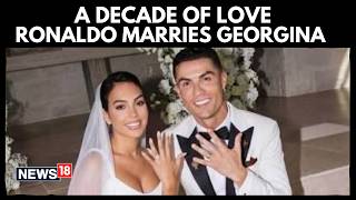 Cristiano Ronaldo Marries Georgina Rodriguez After A Decade Of Love | Wedding In Portugal | N18G