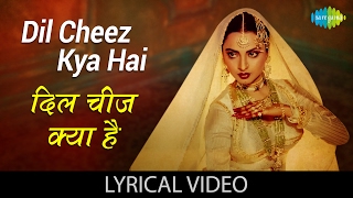 Dil Cheez Kya Hai with lyrics | दिल चीज़ क्या है
