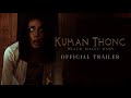 KUMAN THONG Official Trailer July 3 Only In Cinemas