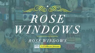 Rose Windows - Rose Windows [FULL ALBUM STREAM]
