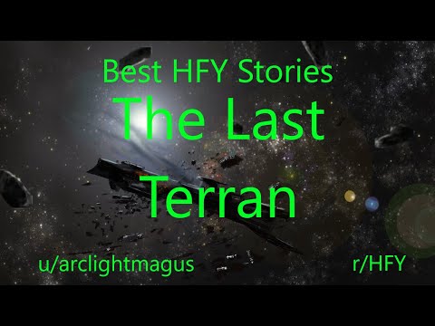 Best HFY Reddit Stories: The Last Terran