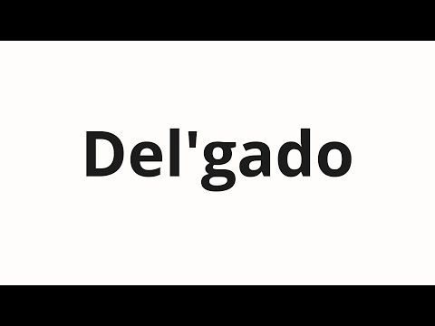 How to pronounce Del'gado | Дельгадо (Delgado in Russian)