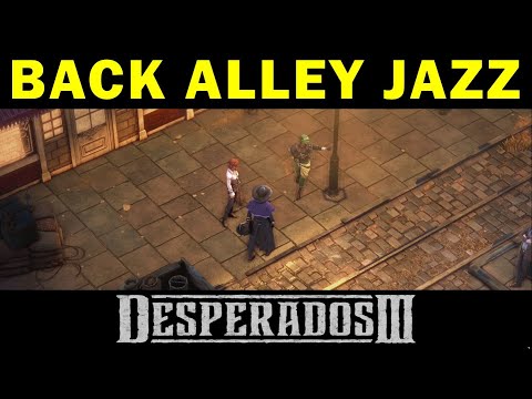 Back Alley Jazz | Nueva Orleans | Guía completa del juego | Desperados 3 (Guía de sigilo)