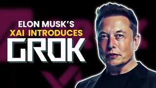 Xai Introduces the Matchless Game-Changer: Grok