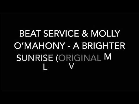 Beat Service & Molly O’Mahony - A Brighter Sunrise(Original Mix) Lyric Video