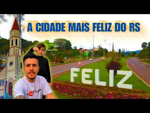 A CIDADE MAIS FELIZ DO RIO GRANDE DO SUL | FELIZ RS | SERRA GAÚCHA