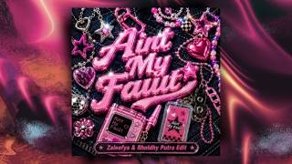 Download lagu Ain't My Fault (Zaleefya, Rhnaldhy Putra Edit) BASSLINE BOUNCE mp3