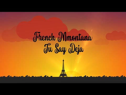 Dj Aymoune Feat French Montana - Tu Say Deja lyrics (paroles)