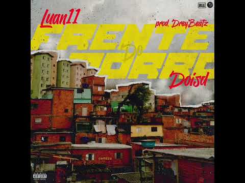 Luan11 - Frente do morrão feat. DoisDe (Prod. Dreybeatz)
