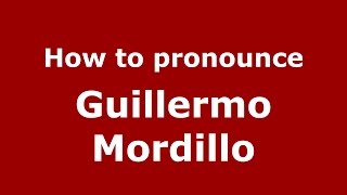How to pronounce Guillermo Mordillo