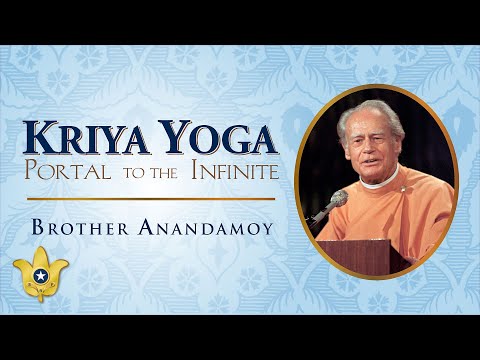 “Kriya Yoga: Portal to the Infinite” by Brother Anandamoy