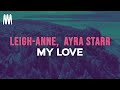 Leigh-Anne feat. Ayra Starr - My Love (Lyrics)