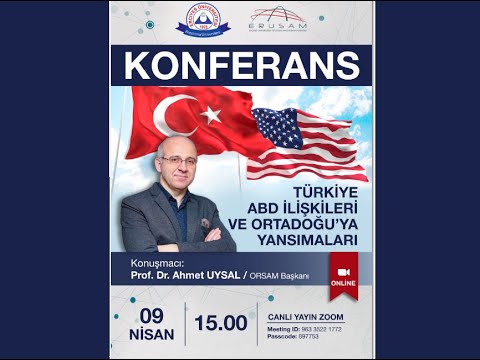 ERUSAM Konferans: Türkiye-ABD İlişkileri ve Ortadoğu'ya Yansımaları (Prof. Dr. Ahmet UYSAL)-(09.04.2021)