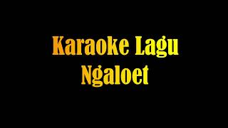 Download lagu Karaoke Lagu Dayak Ngaloet mp3 Download lagu Karaoke Lagu Dayak Ngaloet mp3