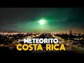 ¡Nuevamente! Meteorito Aparece en los Cielos de Costa Rica
