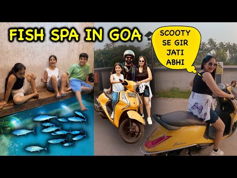 Guneet ne Kiya Fish Spa & Galti Se Chicken Kha Liya 😱 Scooty Day in Goa | Episode 03
