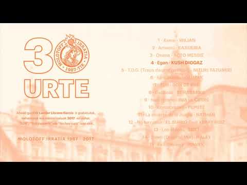 4. Kush Diggaz - Egan /// MOLOTOFF IRRATIA - 30 URTE
