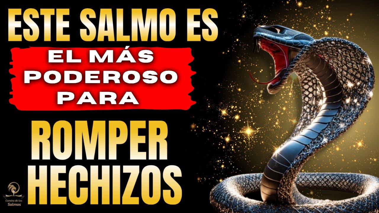EL SALMO MAS PODEROSO PARA ROMPER HECHIZOS, MALDICIONES Y ENVIDIAS @CaminodelosSalmos