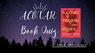 How Well Do You Know A Court of Thorns and Roses | ACOTAR Trivia Challenge