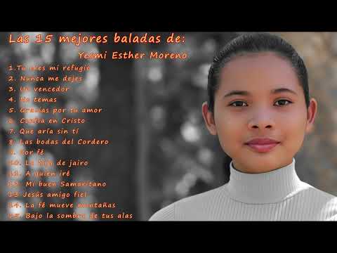 15 Alabanzas en balada que bendecirán tu vida/ Yesmi Esther Moreno