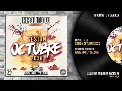 13.Hipolito Dj - Sesion Octubre 2020 (Reggaeton, Latin, Dembow, EDM)