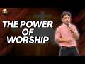 The Power of Worship