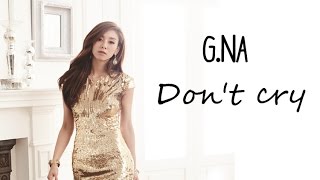 G.NA - Don't cry [Sub. Esp + Han + Rom]