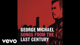 George Michael - Where or When/Silence/It&#39;s Alright With Me (Can Can) [Audio]