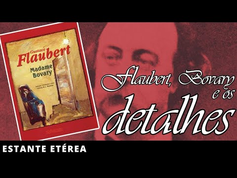 A importância do detalhe em "Madame Bovary" | Estante Etérea T06E01