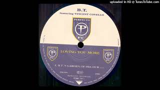 B.T. Featuring Vincent Covello - Loving You More (B.T&#39;s Garden Of Ima Dub)