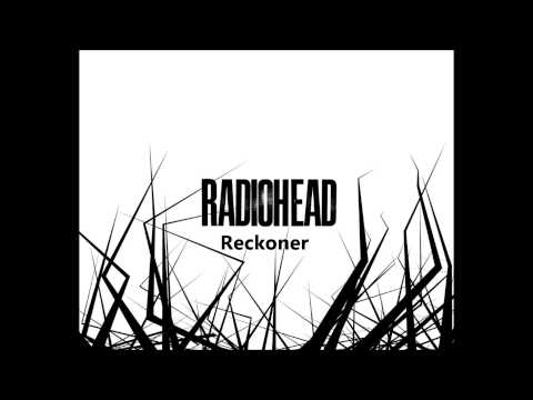 Radiohead - Reckoner HQ