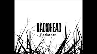 Radiohead - Reckoner HQ