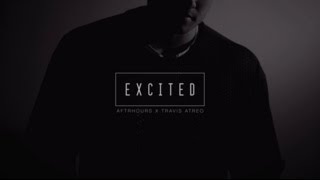EXCITED - Travis Atreo X Aftrhours [LYRIC VIDEO]