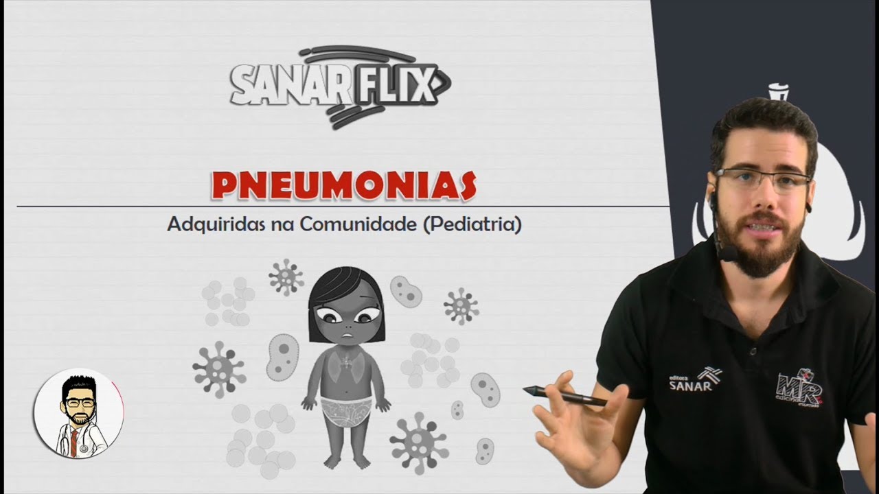 Pneumonia Adquirida na Comunidade na Pediatria - Agentes, quadro clínico, tratamento... -- SanarFlix