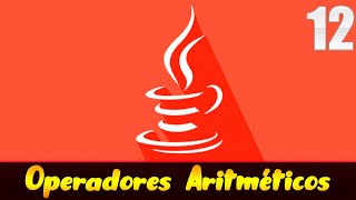 12 - Operadores de Asignación y Aritméticos en Java