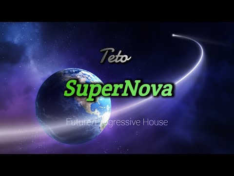 【Future/Progressive House】Teto - SuperNova