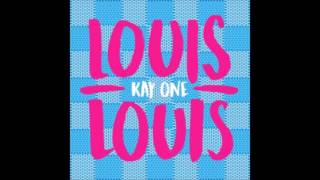 Kay One - Louis Louis