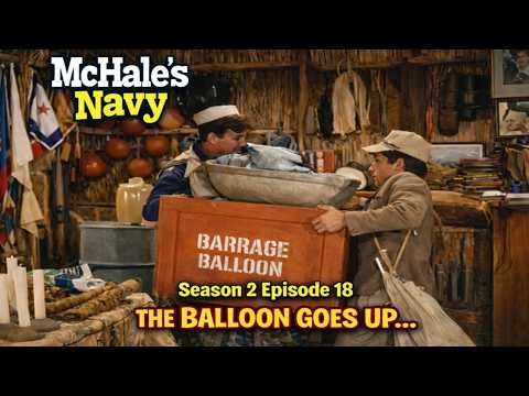 ⚓ McHale's Navy ⚓- Season 2 Episode 18 - The Balloon Goes Up