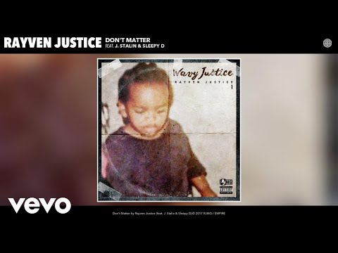 Rayven Justice - Don't Matter (Audio) ft. J. Stalin, Sleepy D