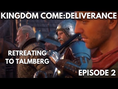 Retreating to Talmberg | Kingdom Come: Deliverance | Episode 2