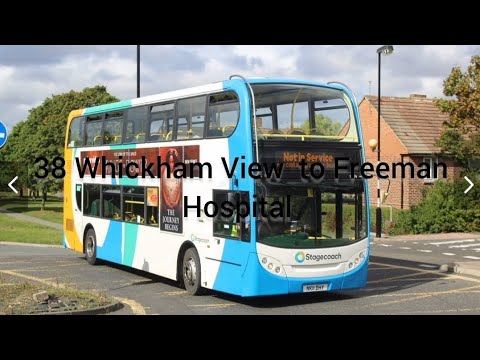 Stagecoach North East Service 38: Whickham View to Freeman Hospital.