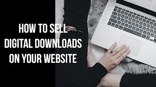 How To Sell Digital Downloads On My Website