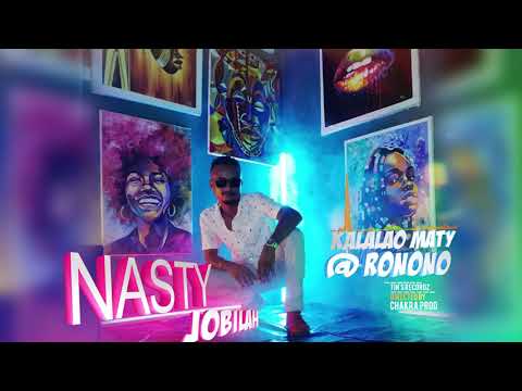 Nasty Jobilah - Kalalao maty Amin'ny Ronono - Audio 2021